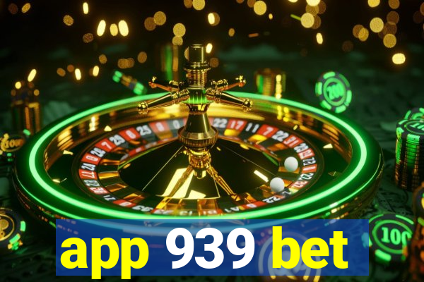 app 939 bet